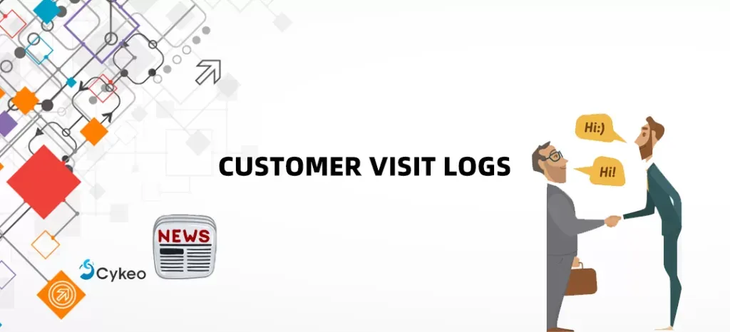 Customer Vsit Logs – Provide full support... Customer Vsit Logs – Provide full support...