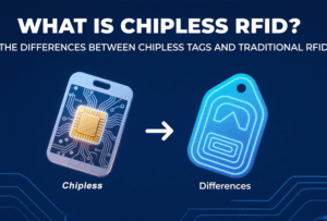 What Is Chipless RFID? Key Differences from Tra...