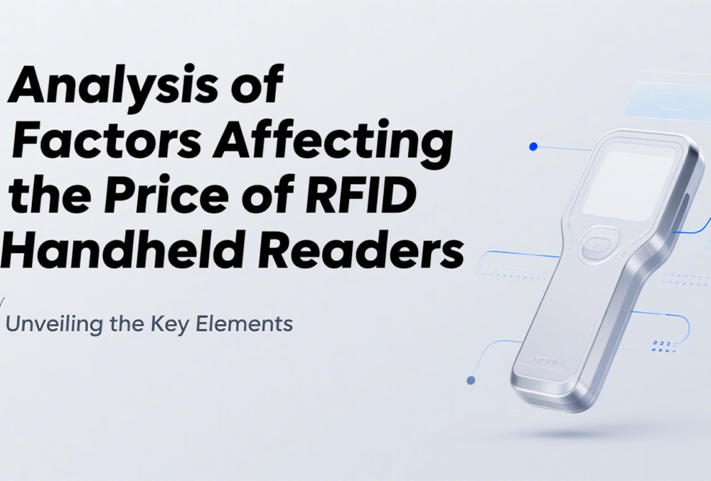 What Affects the Price of RFID Handheld Readers... What Affects the Price of RFID Handheld Readers...
