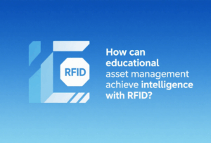 RFID Asset Tracking in the Education Sector，Bu...